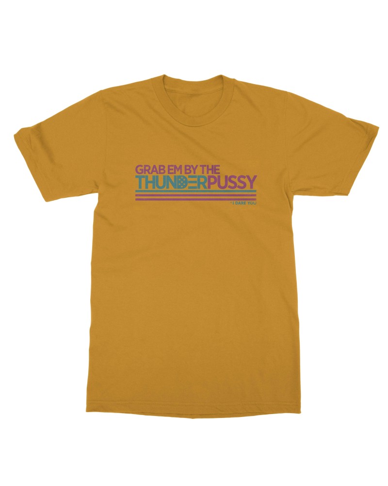 Thunderpussy Grab Them By The Thunderpussy Unisex T-Shirt $7.50 Shirts