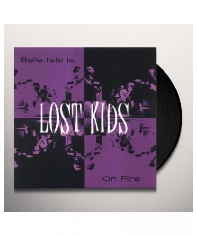 Lost Kids Belle Isle Is On Fire Vinyl Record $4.39 Vinyl