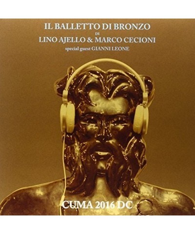 Il Balletto di Bronzo CUMA 2016 D.C. (LP/CD) (GATEFOLD/BOOKLET) Vinyl Record $17.51 Vinyl