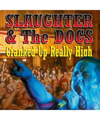 Slaughter & The Dogs CRANKED UP REALLY HIGH CD $9.80 CD