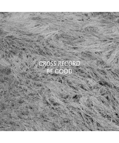 Cross Record Be Good Vinyl Record $6.93 Vinyl