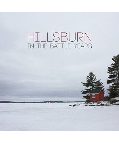 Hillsburn IN THE BATTLE YEARS CD $6.20 CD