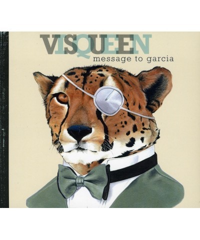 Visqueen MESSAGE TO GARCIA CD $4.00 CD