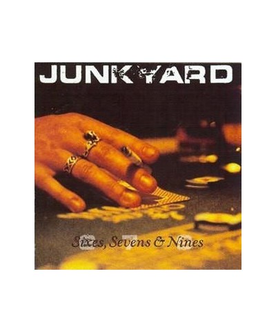 Junkyard SIXES SEVENS & NINES CD $7.52 CD