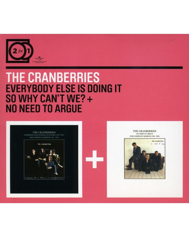 The Cranberries EVERYBODY ELSE IS DOING IT/NO NEED TO ARGUE CD $9.20 CD