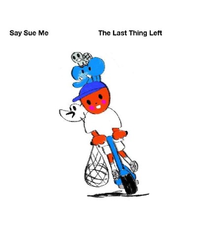 Say Sue Me The Last Thing Left CD $5.95 CD