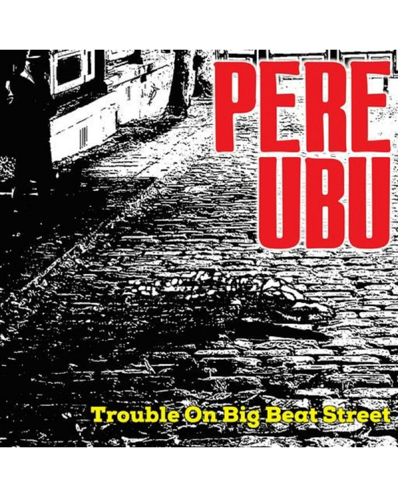 Pere Ubu Trouble On Big Beat Street Vinyl Record $15.60 Vinyl