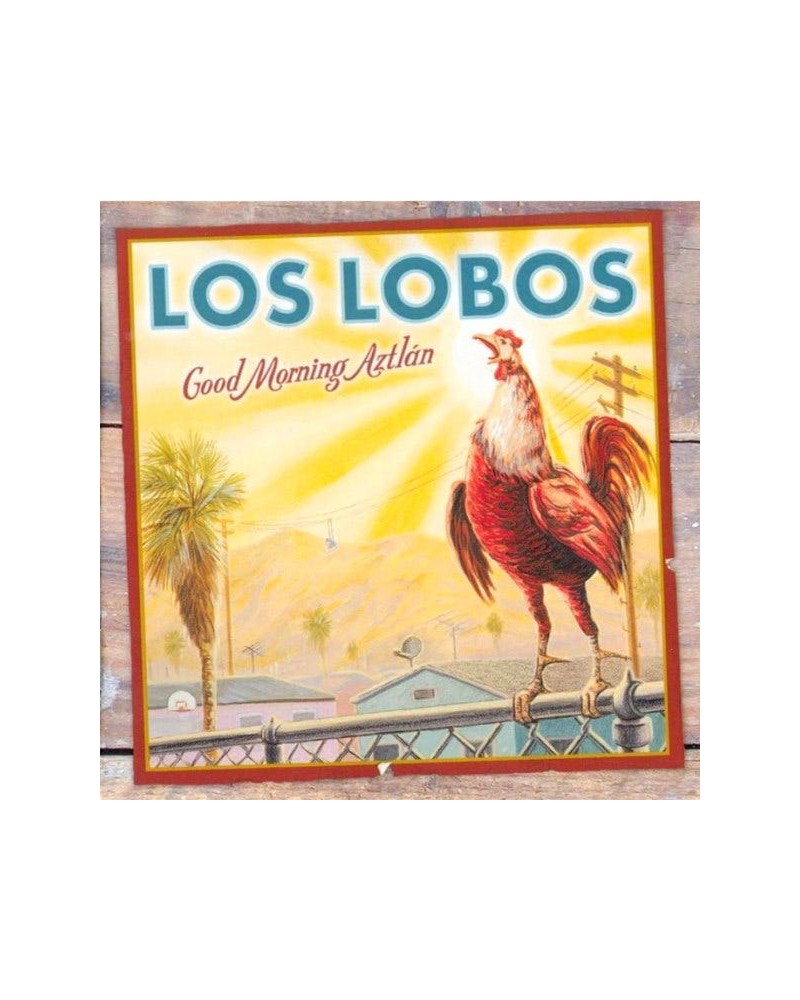 Los Lobos GOOD MORNING AZTLAN CD $16.32 CD