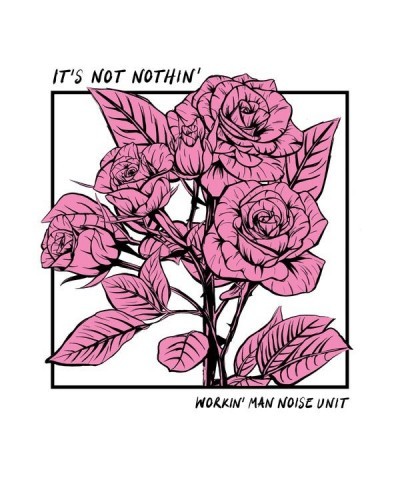 Workin' Man Noise Unit IT'S NOT NOTHIN Vinyl Record $9.60 Vinyl